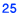 25