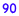 90